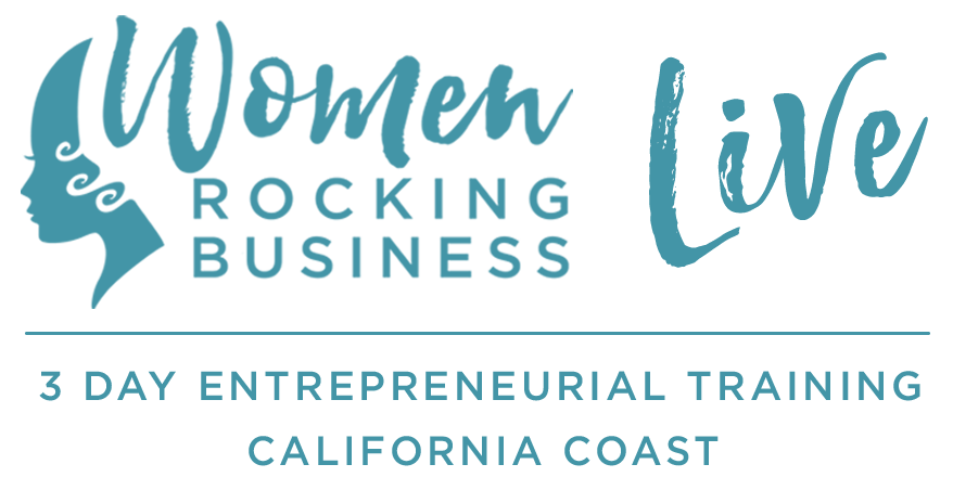 Women Rocking Business Live -3-day entrepreneurial training california coast